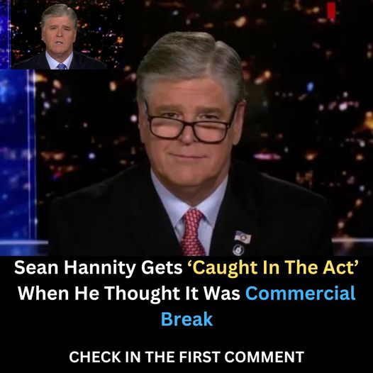 Sean Hannity Is “Unaware” He’s Still Live, Believing a Commercial Break Is On