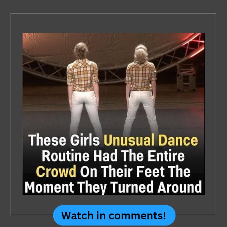 This Unusual Dance Routine by Two Girls Had the Entire Crowd On Their Feet from the Moment They Turned Around!