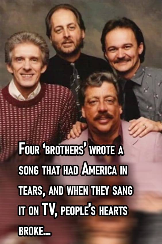 Four ‘brothers’ wrote a song that had America in tears, and when they sang it on TV, people’s hearts broke…