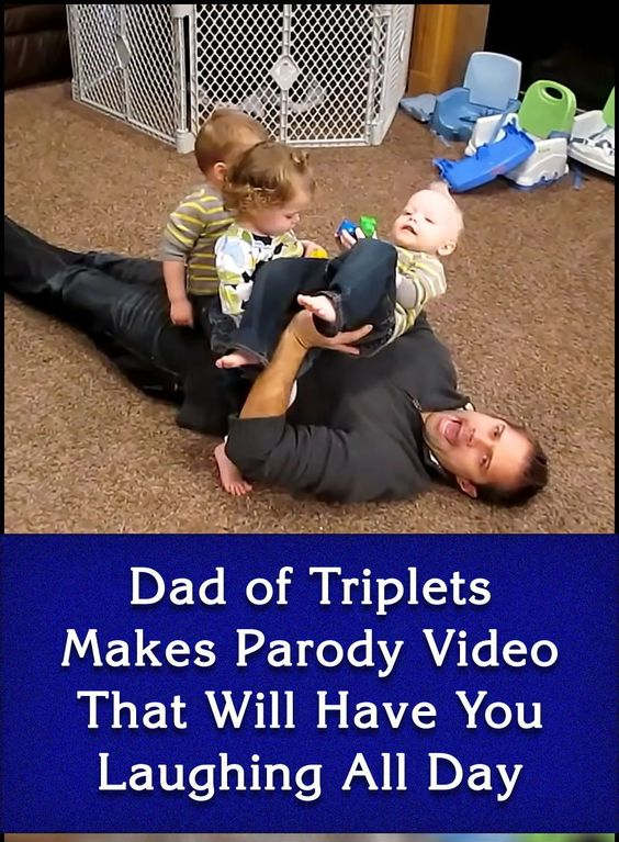 Dad of Triplets Makes Parody Video That Will Have You Laughing All Day