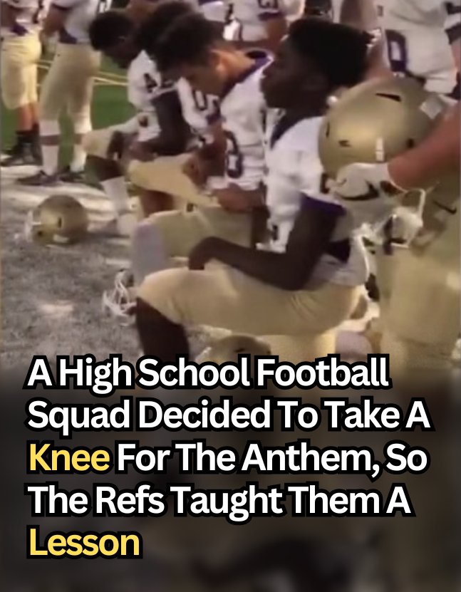 Players On A High School Football Team Decided To Take A Knee For The Anthem, And So The Refs Tried To Teach Them A Lesson